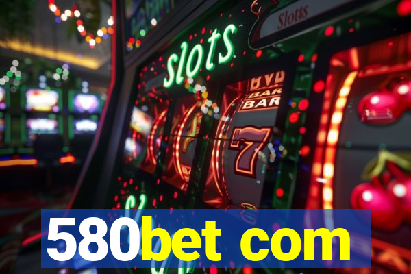 580bet com